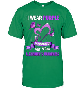 Alzheimer s Awareness Gift I Wear Purple In Memory Of My Mom T Shirt