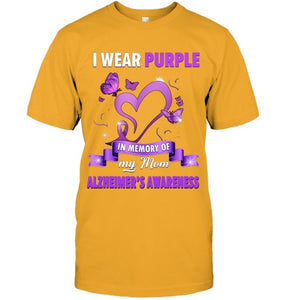 Alzheimer s Awareness Gift I Wear Purple In Memory Of My Mom T Shirt