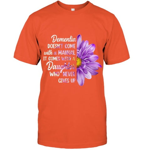 Image of Dementia Doesn t Come With a Manual It Comes With a Daughter T Shirt (1)