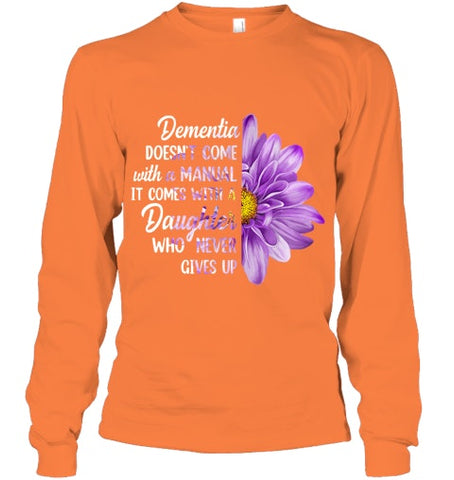 Image of Dementia Doesn t Come With a Manual It Comes With a Daughter T Shirt (1)