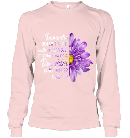 Image of Dementia Doesn t Come With a Manual It Comes With a Daughter T Shirt (1)