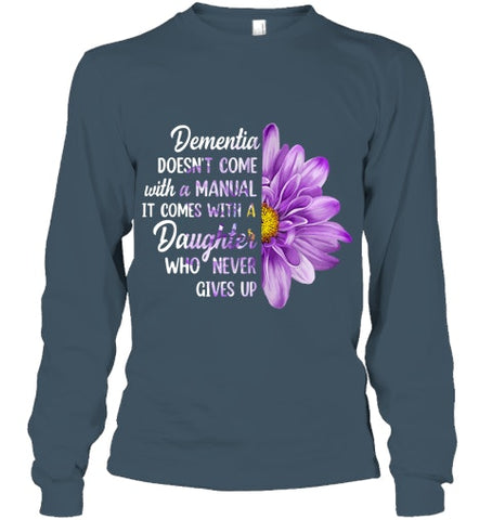 Image of Dementia Doesn t Come With a Manual It Comes With a Daughter T Shirt (1)