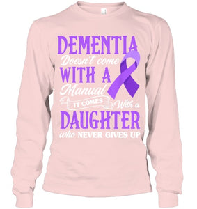 Dementia Doesn t Come With a Manual It Comes With a Daughter T Shirt