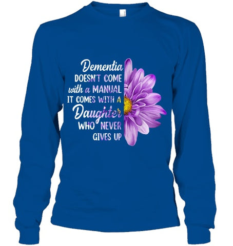 Image of Dementia Doesn t Come With a Manual It Comes With a Daughter T Shirt (1)