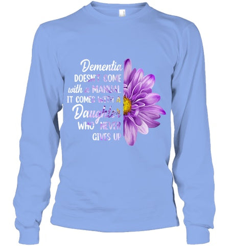 Image of Dementia Doesn t Come With a Manual It Comes With a Daughter T Shirt (1)