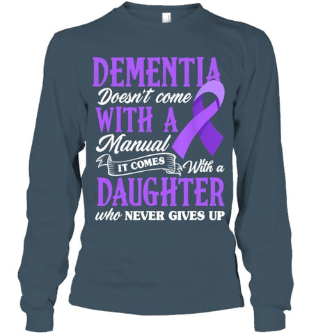 Image of Dementia Doesn t Come With a Manual It Comes With a Daughter T Shirt