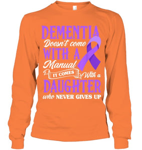 Dementia Doesn t Come With a Manual It Comes With a Daughter T Shirt