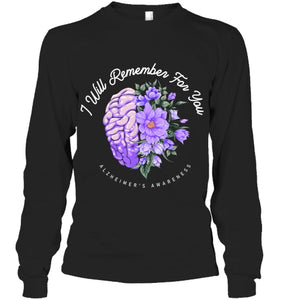 Alzheimer s Awareness I Will Remember For You Brain T Shirt