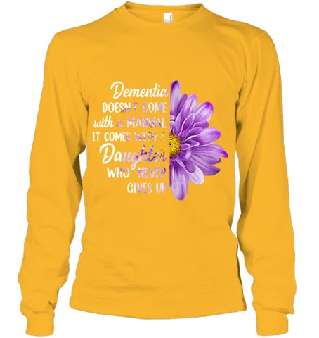 Image of Dementia Doesn t Come With a Manual It Comes With a Daughter T Shirt (1)