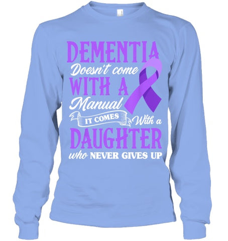 Image of Dementia Doesn t Come With a Manual It Comes With a Daughter T Shirt