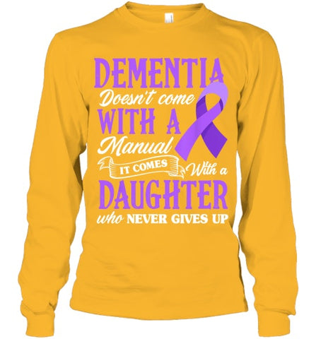 Image of Dementia Doesn t Come With a Manual It Comes With a Daughter T Shirt