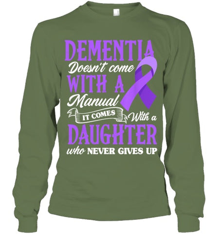 Image of Dementia Doesn t Come With a Manual It Comes With a Daughter T Shirt