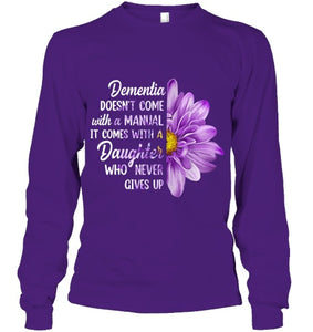 Dementia Doesn t Come With a Manual It Comes With a Daughter T Shirt (1)