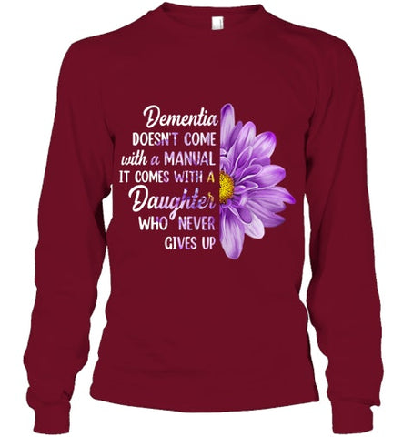 Image of Dementia Doesn t Come With a Manual It Comes With a Daughter T Shirt (1)