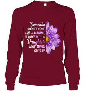 Dementia Doesn t Come With a Manual It Comes With a Daughter T Shirt (1)