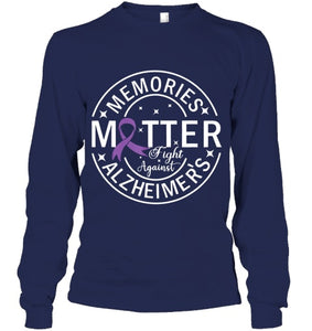 Memories Matter Fight Against Alzheimer s T Shirt