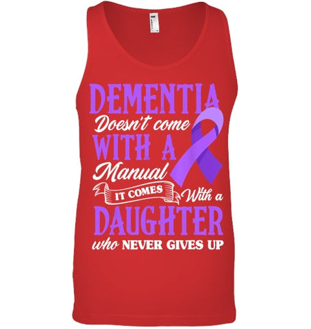 Image of Dementia Doesn t Come With a Manual It Comes With a Daughter T Shirt