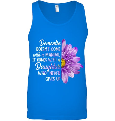 Image of Dementia Doesn t Come With a Manual It Comes With a Daughter T Shirt (1)