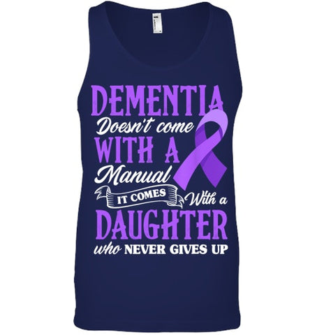 Image of Dementia Doesn t Come With a Manual It Comes With a Daughter T Shirt