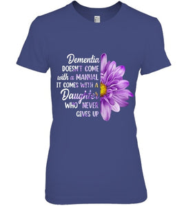 Dementia Doesn t Come With a Manual It Comes With a Daughter T Shirt (1)