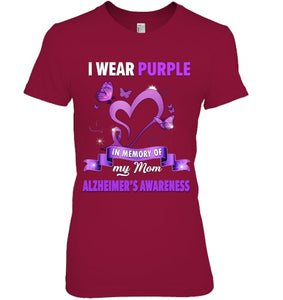 Alzheimer s Awareness Gift I Wear Purple In Memory Of My Mom T Shirt