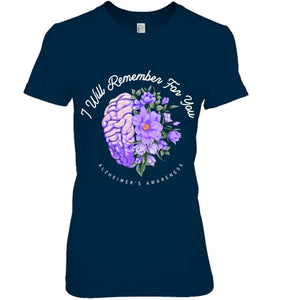 Alzheimer s Awareness I Will Remember For You Brain T Shirt