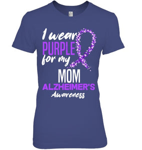 I Wear Purple For My Mom Dementia Alzheimer s Awareness T Shirt