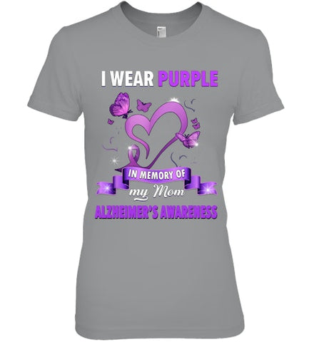 Image of Alzheimer s Awareness Gift I Wear Purple In Memory Of My Mom T Shirt