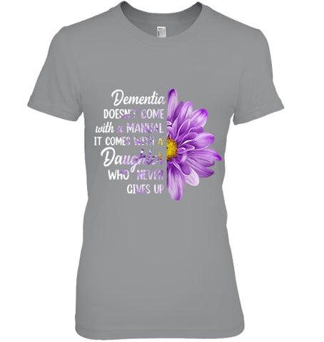 Image of Dementia Doesn t Come With a Manual It Comes With a Daughter T Shirt (1)