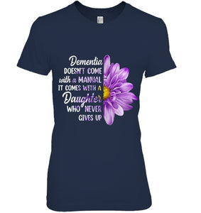 Dementia Doesn t Come With a Manual It Comes With a Daughter T Shirt (1)