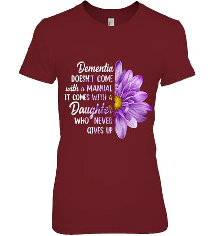 Image of Dementia Doesn t Come With a Manual It Comes With a Daughter T Shirt (1)