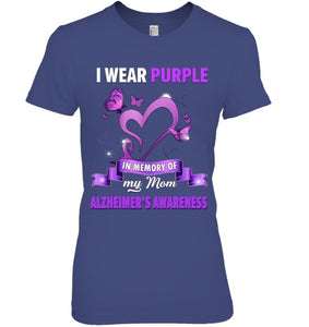 Alzheimer s Awareness Gift I Wear Purple In Memory Of My Mom T Shirt