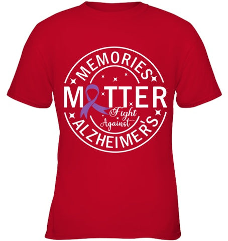 Image of Memories Matter Fight Against Alzheimer s T Shirt