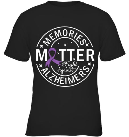 Image of Memories Matter Fight Against Alzheimer s T Shirt