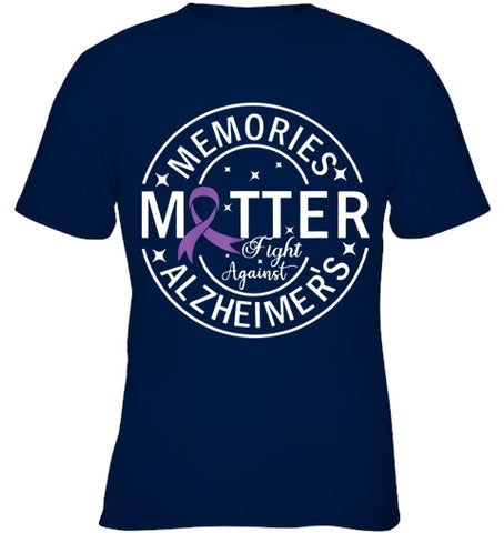 Image of Memories Matter Fight Against Alzheimer s T Shirt