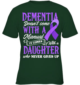 Dementia Doesn t Come With a Manual It Comes With a Daughter T Shirt