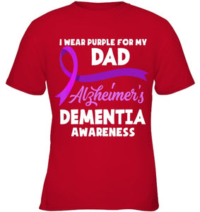 I Wear Purple For My Dad Alzheimer s Dementia Awareness T Shirt