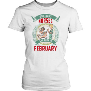 The Best Nurses Are Born In February -  Shirts - EZ9 STORE