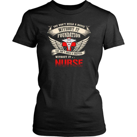 Image of You Don't Build A Hospital Without Its Nurses -  Shirts - EZ9 STORE