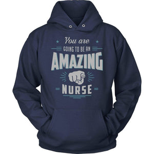 You're Going To Be An Amazing Nurse -  Shirts - EZ9 STORE