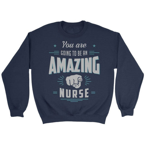 Image of You're Going To Be An Amazing Nurse -  Shirts - EZ9 STORE